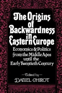 The Origins of Backwardness in Eastern Europe